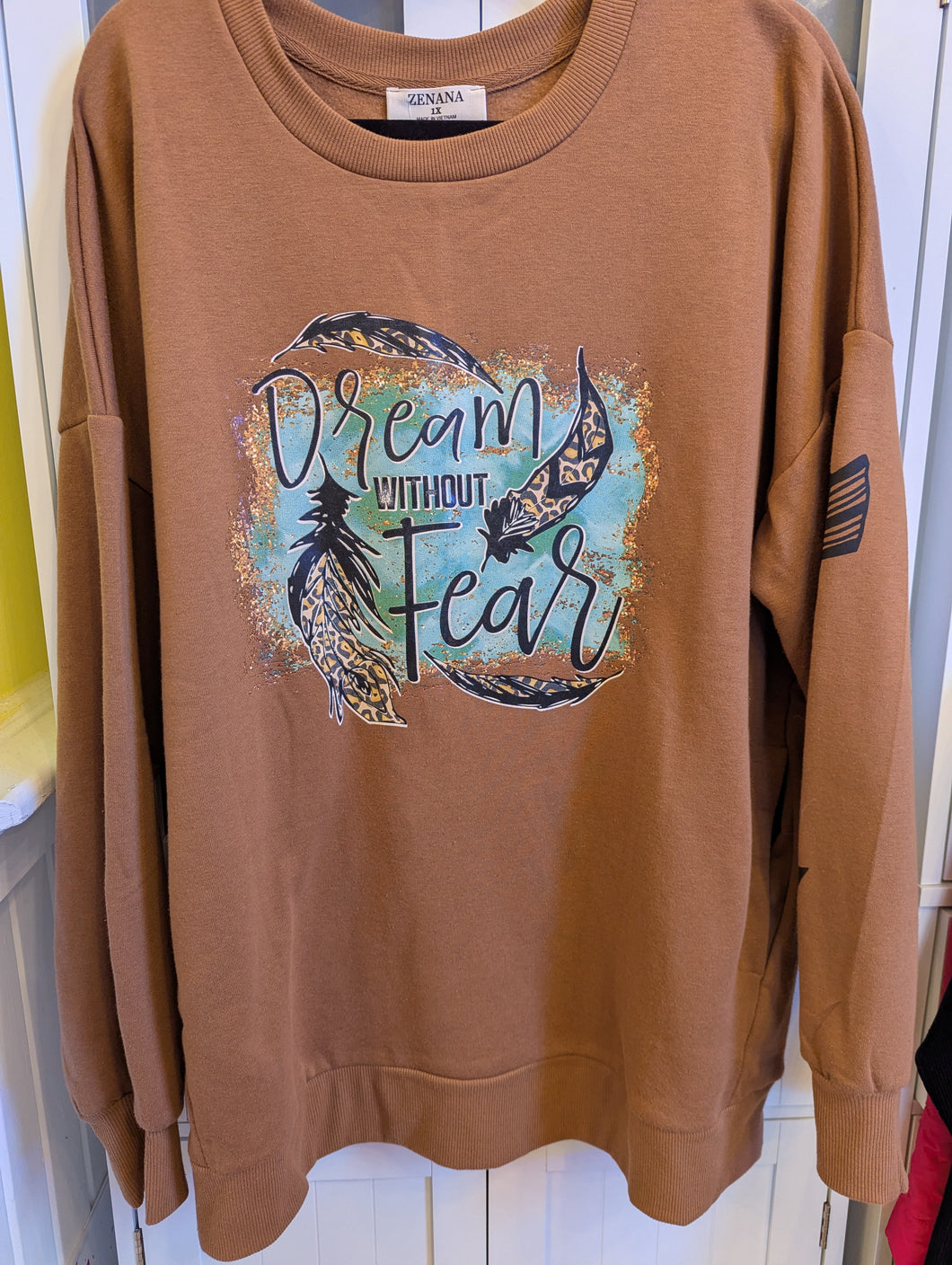 Dream without Fear Sweatshirt